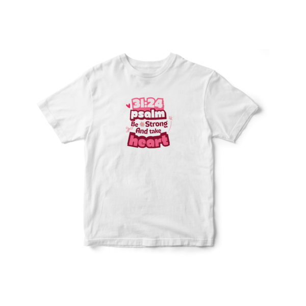 Psalm 31:24 Scripture Tee
